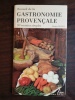 RECUEIL DE LA GASTRONOMIE PROVENCALE. MONIQUE GRANOUX