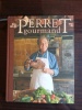 LE PERRET GOURMAND. PIERRE PERRET