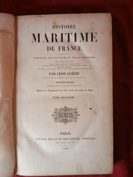 HISTOIRE MARITIME DE FRANCE
CONTENANT L'HISTOIRE DES PROVINCES ET VILLES MARITIMES DES COMBATS DE MER
En 6 Volumes. LEON GUERIN