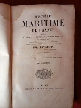 HISTOIRE MARITIME DE FRANCE
CONTENANT L'HISTOIRE DES PROVINCES ET VILLES MARITIMES DES COMBATS DE MER
En 6 Volumes. LEON GUERIN
