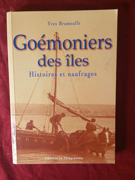 GOEMONIERS DES ILES
HISTOIRES ET NAUFRAGES. YVES BRAMOULLE