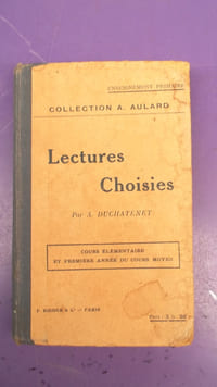 LECTURES CHOISIES
COURS ELEMENTAIRE ET PREMIERE ANNEE DU COURS MOYEN
ENSEIGNEMENT PRIMAIRE COLLECTION A. AULARD