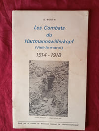 LES COMBATS DU HARTMANNSWILLERKOPF (Vieil-Armand) 1914-1918