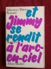 ET JIMMY SE RENDIT A L'ARC EN CIEL. JOHANNES MARIO SIMMEL