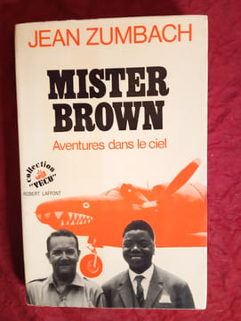 MISTER BROWN
AVENTURES DANS LE CIEL. JEAN ZUMBACH