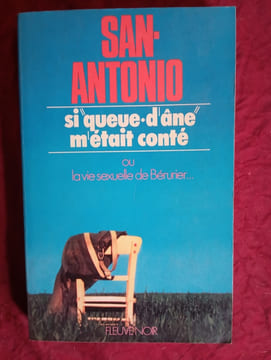 SI QUEUE-D'ÂNE M'ETAIT CONTE ou LA VIE SEXUELLE DE BERURIER. SAN-ANTONIO