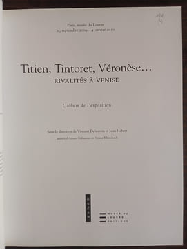 L'ALBUM DE L'EXPOSITION
TITIEN TINTORET VERONESE RIVALITES A VENISE. COLLECTIF