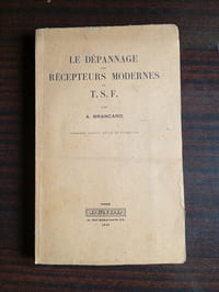 LE DEPANNAGE DES RECEPTEURS MODERNES DE T.S.F.