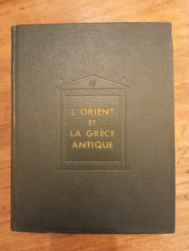 HISTOIRE GENERALE DES CIVILISATIONS
TOME I
L'ORIENT ET LA GRECE ANTIQUE. ANDRE AYMARD & JEANNINE AUBOYER