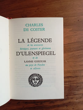 LA LEGENDE ET LES AVENTURES HEROÏQUES, JOYEUSES ET GLORIEUSES D'ULENSPIEGEL ET DE LAMME GOEDZAK AU PAYS DE FLANDRE ET AILLEURS
COLLECTION : LES ...