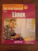 JE ME LANCE ! AVEC LINUX. STEPHANE ESTE-GRACIAS