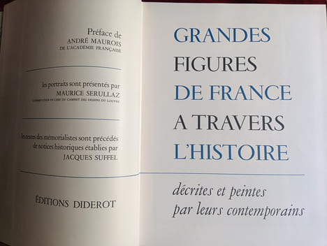 GRANDRES FIGURES DE FRANCE A TRAVERS L'HISTOIRE
Décrites et peintes par leurs contemporains. ANDRE MAUROIS
MAURICE SERULLAZ
JACQUES SUFFEL