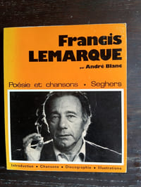 FRANCIS LEMARQUE
POESIE ET CHANSONS ...
