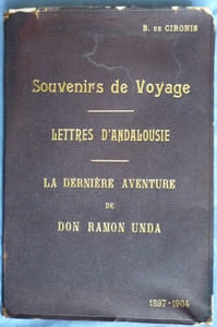 SOUVENIRS DE VOYAGE
LETTRES D'ANDALOUSIE
LA DERNIERE AVENTURE DE DON RAMON UNDA