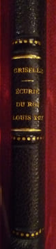 ECURIE, vénerie, fauconnerie et louveterie du roi Louis XIII. Eugène GRISELLE