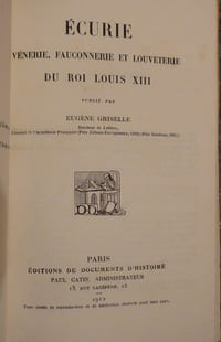 ECURIE, vénerie, fauconnerie et louveterie du roi Louis XIII