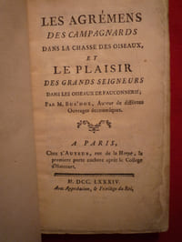 Les Agrémens des campagnards dans la chasse des oiseaux, et le Plaisir des grands seigneurs dans les oiseaux de fauconnerie.