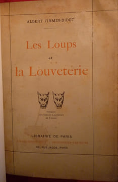 Les Loups et la louveterie. FIRMIN-DIDOT Albert