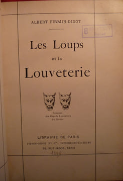 Les Loups et la louveterie. FIRMIN-DIDOT Albert