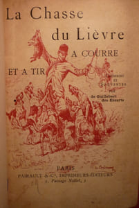 La Chasse du lièvre à courre et à tir. 
Causeries et souvenirs.