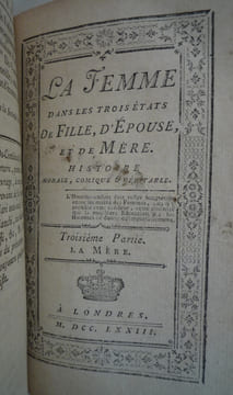 LA FEMME dans les trois états de fille, d'épouse et de mère.
histoire morale,comique et véritable
. RESTIF DE LA BRETONNE