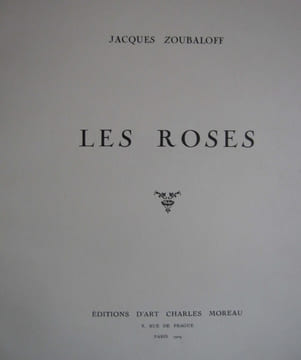 LES ROSES AQUARELLES ET DESSINS . ZOUBALOFF JACQUES