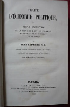 Traité d'économie politique
ou simple exposition de la manière dont se forment, se distribuent et se consomment les richesses. Jean Baptiste SAY