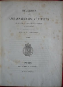 Collection de documents inédits sur l'histoire de France
Relations des ambassadeurs Vénitiens sur les affaires de France au XVI° siècle
