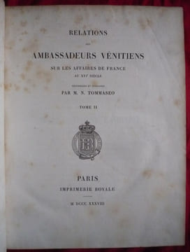 Collection de documents inédits sur l'histoire de France
Relations des ambassadeurs Vénitiens sur les affaires de France au XVI° siècle
. N. ...
