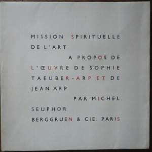 Mission spirituelle de l'art
à propos de l’œuvre de Sophie Taeuber-Arp et de Jean Arp