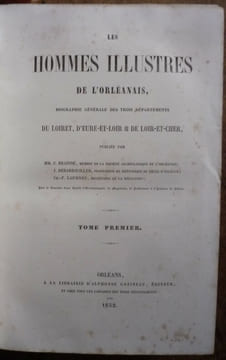 Les homme illustres de l'Orléanais. Brainne - Debarbouiller - Lapierre .