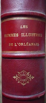 Les homme illustres de l'Orléanais. Brainne - Debarbouiller - Lapierre .
