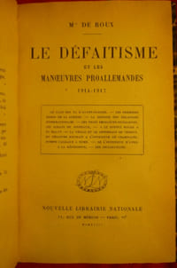 LE DEFAITISME
et les manoeuvres proallemandes 1914-1917