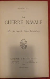 La guerre navale
Mer du Nord - Mers lointaines