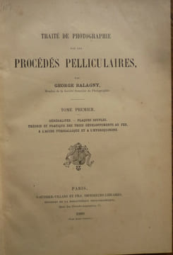 Traité de photographie par les procédés pelliculaires. George BALAGNY