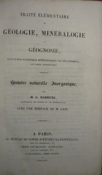 Traité élémentaire de géologie, minéralogie et géognosie
Histoire naturelle inorganique. G. BARRUEL