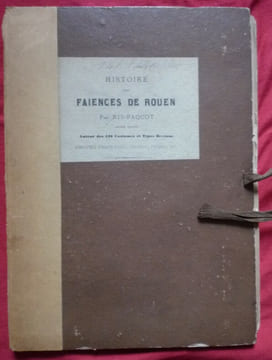 Histoire des faïences de Rouen. RIS-PAQUOT