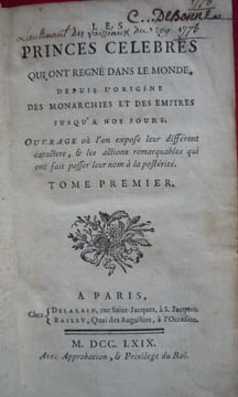 Les princes célèbres qui ont régné dans le monde
depuis l'origine des monarchies et des empires jusqu'à nos jours. P.A. Alletz (atribué à )