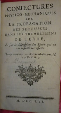 Description et vue de Lisbonne et relation du tremblement de terre et de l'incendie
suivi de
Conjectures physico-mechaniques sur la propagation des secousses dans les tremblemens de terre
suivi de
Lettre d'un ecclesiastique de Paris à un curé de province sur les derniers tremblemens de terre