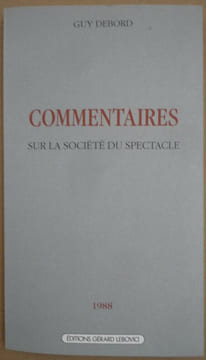 Commentaires sur la société du spectacle. GUY DEBORD