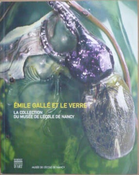 Emile Gallé et verre
La collection du musée de l'école de Nancy. Florence Leroy