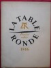 La Table Ronde
premier cahier 1946
. Kast - Spender - Alain - Gide - Gogol -Colette - Mauriac - Chateaubriand -


