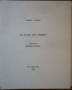 Le judo de l'esprit. Robert J. GODET
Georges MATHIEU