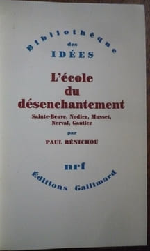 L'école du désenchantement. Paul Bénichou