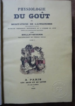 Physiologie du goût
ou méditations de gastronomie transcendante. Brillat-Savarin