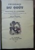 Physiologie du goût
ou méditations de gastronomie transcendante. Brillat-Savarin