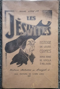 Les jésuites Histoire de leurs crimes
depuis Ignace de Loyola à nos jours