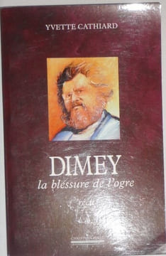 Dimey, la blessure de l'ogre.. Yvette CATHIARD
