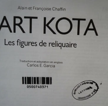 L'art KOTA
Les figures du reliquaire. CHAFFIN Alain et Françoise