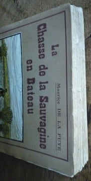 La chasse de la sauvagine en bateaux. DE LA FUYE Maurice